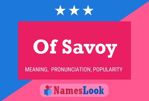 Affiche de nom Of Savoy