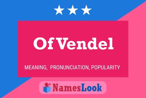 Affiche de nom Of Vendel