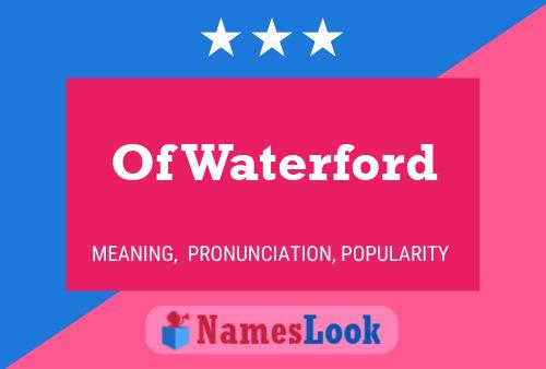 Affiche de nom Of Waterford