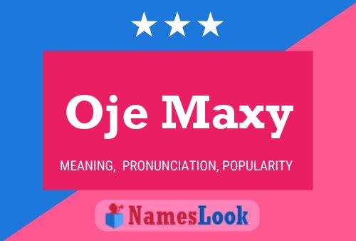 Affiche de nom Oje Maxy