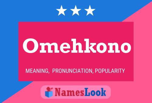 Affiche de nom Omehkono