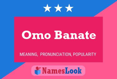 Affiche de nom Omo Banate