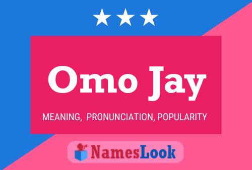 Affiche de nom Omo Jay