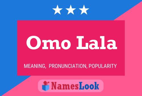 Affiche de nom Omo Lala