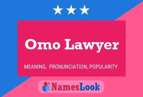 Affiche de nom Omo Lawyer