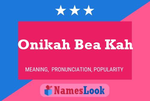 Affiche de nom Onikah Bea Kah