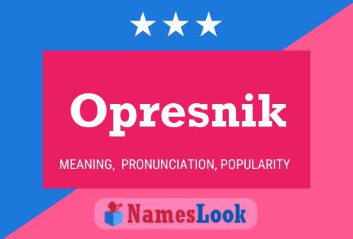 Affiche de nom Opresnik