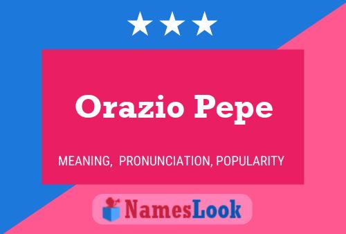 Affiche de nom Orazio Pepe