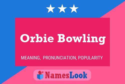 Affiche de nom Orbie Bowling