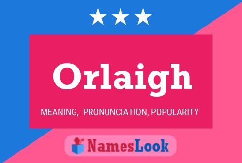 Affiche de nom Orlaigh