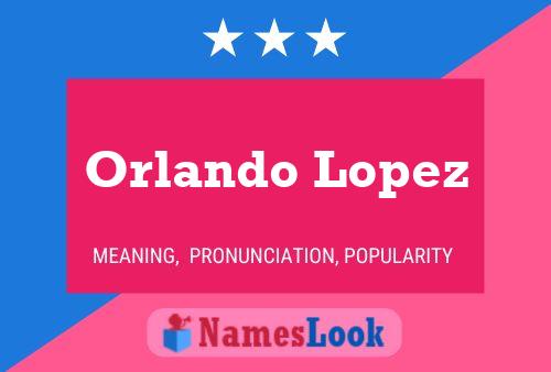 Affiche de nom Orlando Lopez