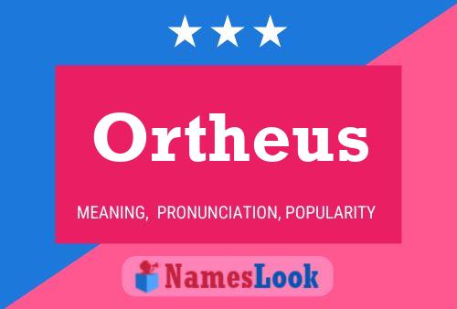 Affiche de nom Ortheus