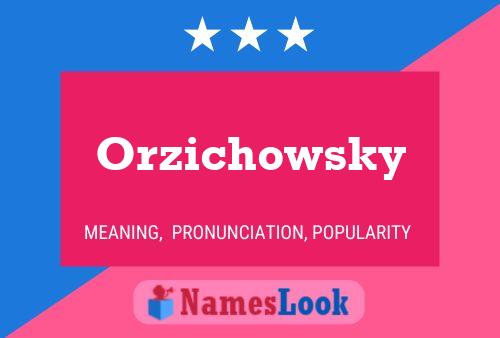 Affiche de nom Orzichowsky