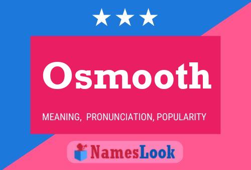 Affiche de nom Osmooth