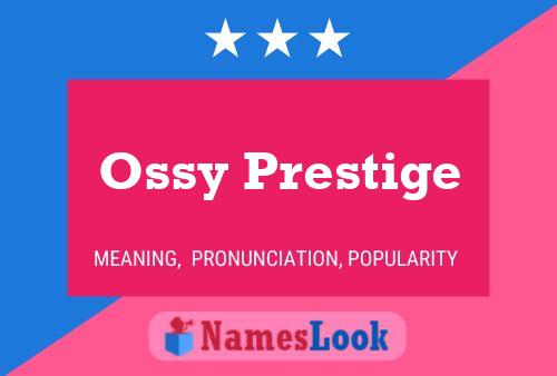 Affiche de nom Ossy Prestige