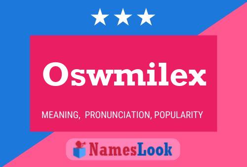 Affiche de nom Oswmilex