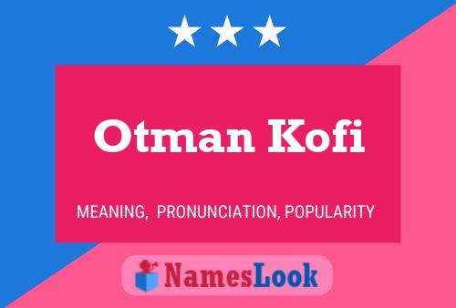 Affiche de nom Otman Kofi