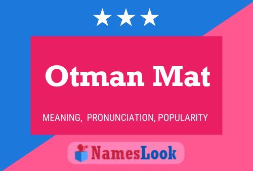 Affiche de nom Otman Mat