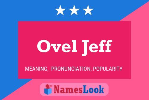 Affiche de nom Ovel Jeff