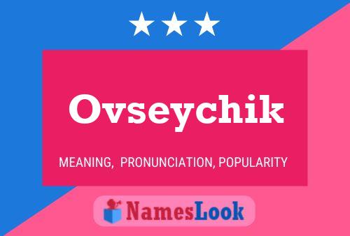 Affiche de nom Ovseychik