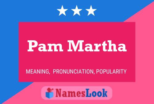 Affiche de nom Pam Martha