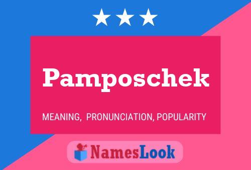 Affiche de nom Pamposchek