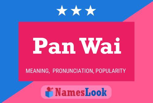 Affiche de nom Pan Wai