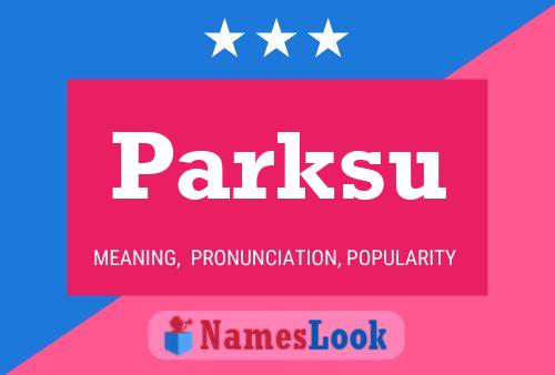 Affiche de nom Parksu