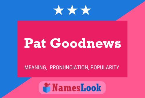 Affiche de nom Pat Goodnews