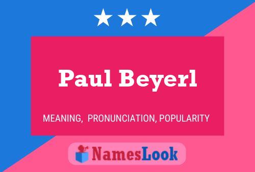 Affiche de nom Paul Beyerl