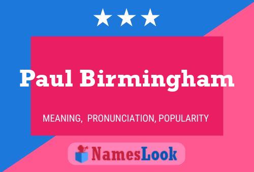 Affiche de nom Paul Birmingham