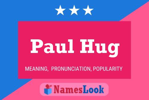 Affiche de nom Paul Hug