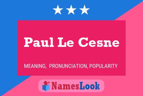 Affiche de nom Paul Le Cesne