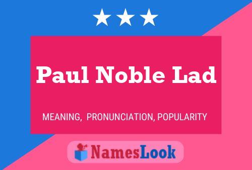 Affiche de nom Paul Noble Lad