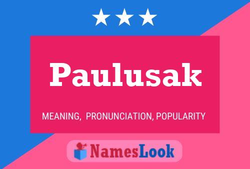 Affiche de nom Paulusak