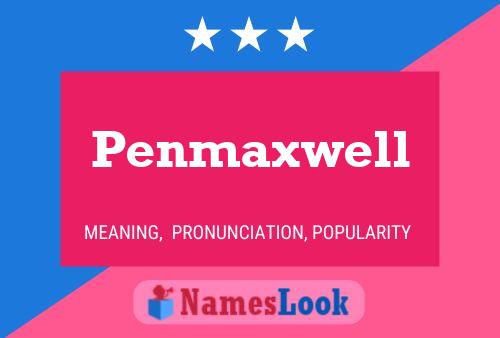 Affiche de nom Penmaxwell