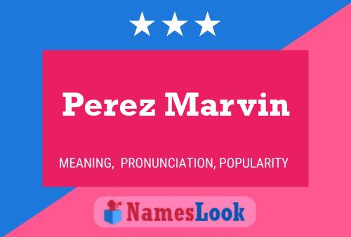 Affiche de nom Perez Marvin