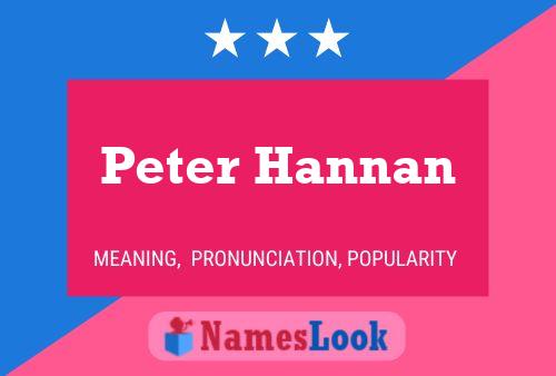 Affiche de nom Peter Hannan