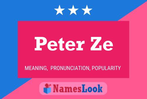 Affiche de nom Peter Ze