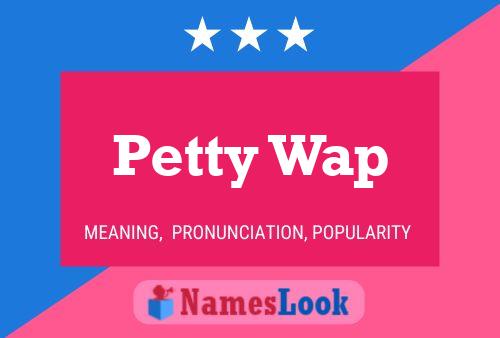 Affiche de nom Petty Wap