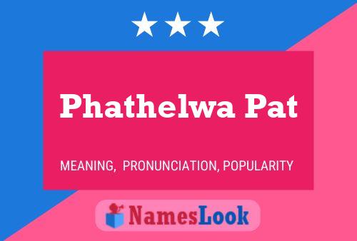 Affiche de nom Phathelwa Pat