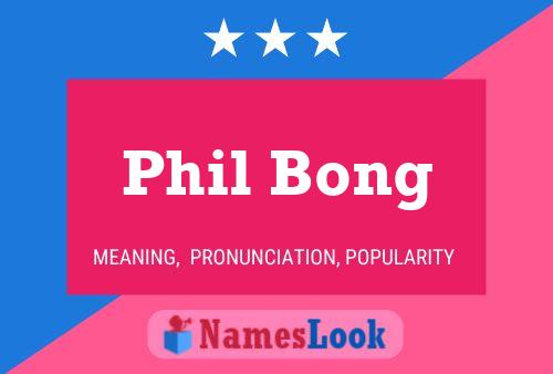 Affiche de nom Phil Bong