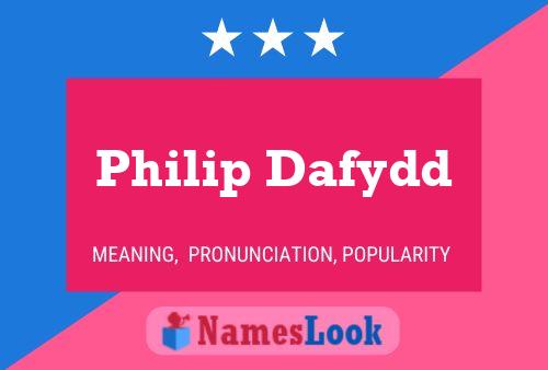 Affiche de nom Philip Dafydd