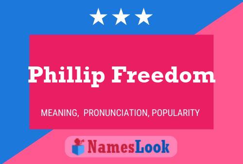 Affiche de nom Phillip Freedom