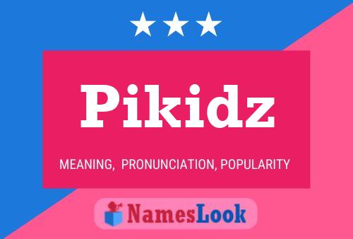 Affiche de nom Pikidz