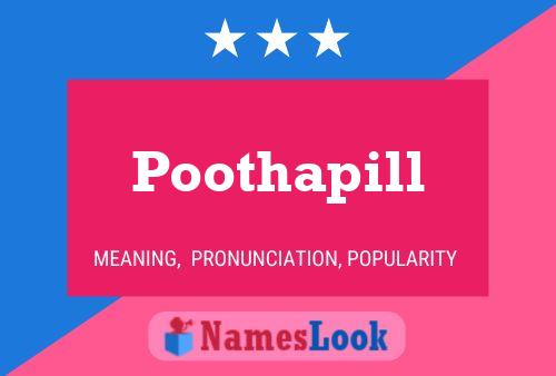 Affiche de nom Poothapill