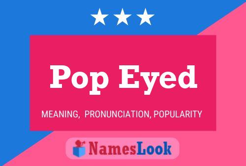 Affiche de nom Pop Eyed