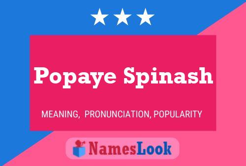 Affiche de nom Popaye Spinash