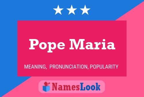 Affiche de nom Pope Maria