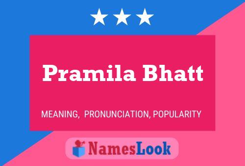 Affiche de nom Pramila Bhatt